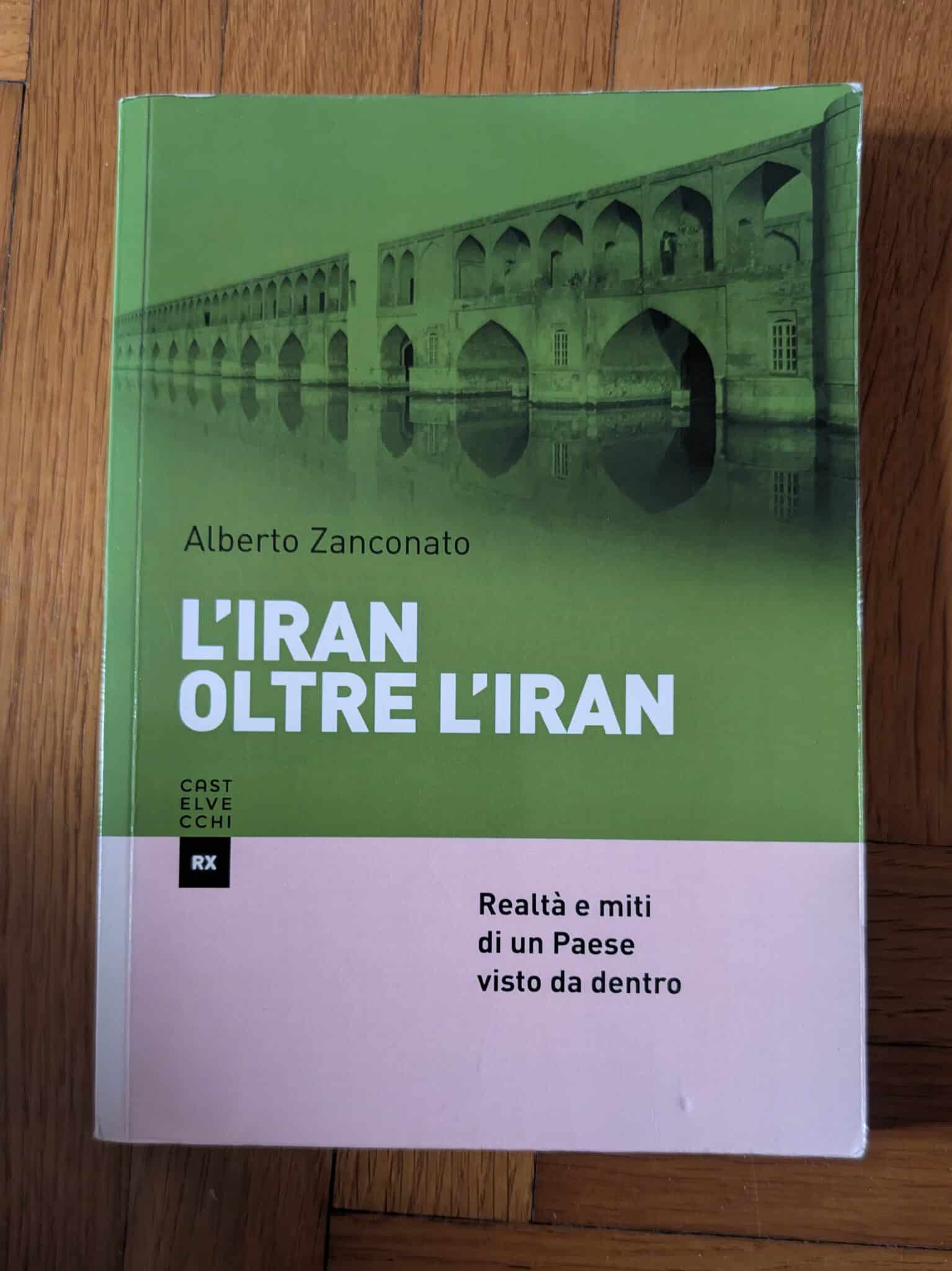 L'Iran oltre l'Iran di Alberto Zanconato L'Iran oltre l'Iran di Alberto Zanconato