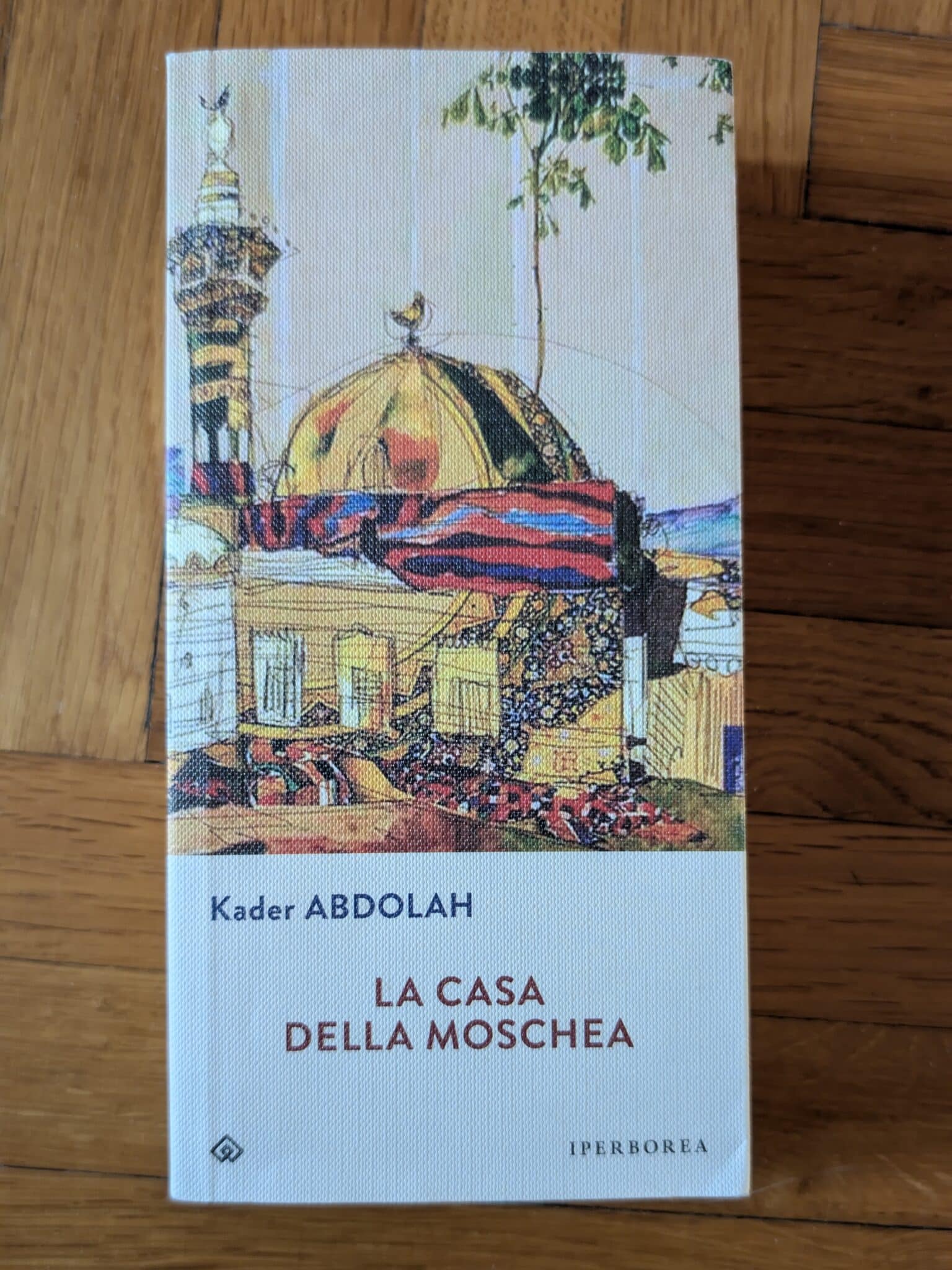 La casa della moschea di Kader Abdolah La casa della moschea di Kader Abdolah